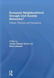 European Neighbourhood through Civil Society Networks?: Policies, Practices and Perceptions