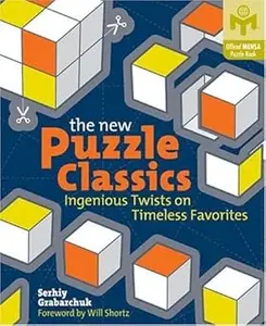 The New Puzzle Classics: Ingenious Twists on Timeless Favorites