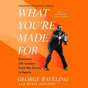 What You're Made For: Powerful Life Lessons from My Career in Sports [Audiobook]