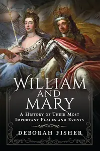 William and Mary: A History of Their Most Important Places and Events: A History of Their Most Important Places and Events