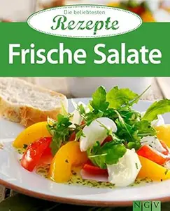 Frische Salate: Die beliebtesten Rezepte