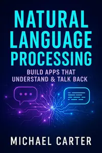 Natural Language Processing: Build Apps That Understand & Talk Back