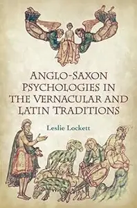 Anglo-Saxon Psychologies in the Vernacular and Latin Traditions
