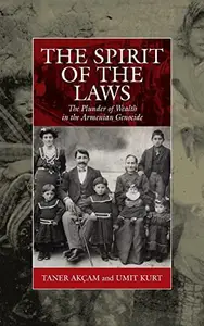 The Spirit of the Laws : The Plunder of Wealth in the Armenian Genocide