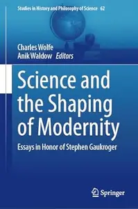 Science and the Shaping of Modernity