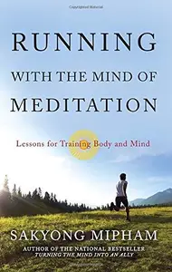 Running with the Mind of Meditation: Lessons for Training Body and Mind