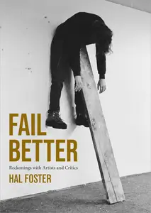 Fail Better: Reckonings with Artists and Critics