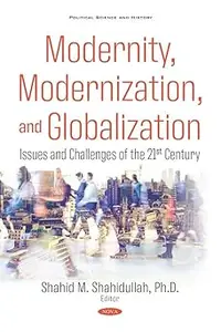 Modernity, Modernization, and Globalization: Issues and Challenges of the 21st Century