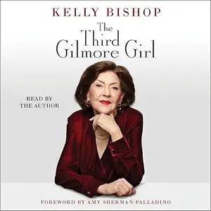 The Third Gilmore Girl: A Memoir [Audiobook]