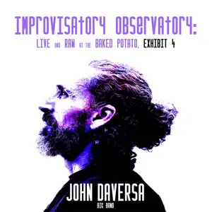 John Daversa - Improvisatory Observatory: Live and Raw at The Baked Potato, Exhibit 4 (Live) (2025)