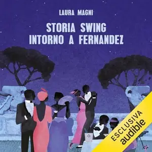 «Storia swing intorno a Fernandez» by Laura Magni