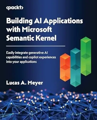 Building AI Applications with Microsoft Semantic Kernel