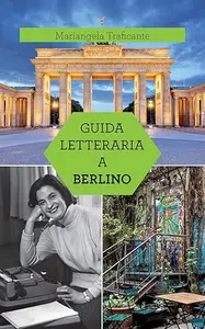 Guida letteraria a Berlino (Luoghi e libri)