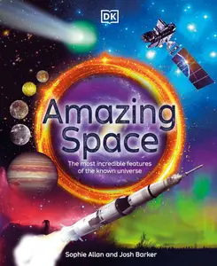 Amazing Space: The Most Incredible Features of the Known Universe (DK Amazing Earth)