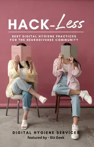 Hack-less: Best Digital Hygiene Practices for the Neurodiverse Community