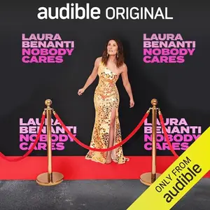 Laura Benanti: Nobody Cares [Audible Original]