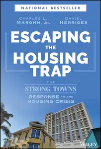 Escaping the Housing Trap: The Strong Towns Response to the Housing Crisis