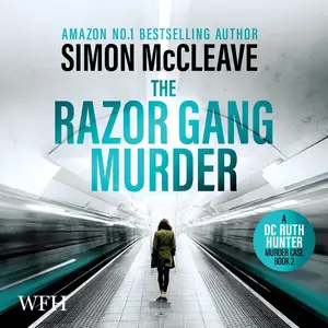 The Razor Gang Murder: A DC Ruth Hunter Murder Case