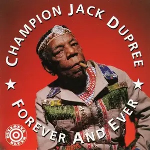 Champion Jack Dupree - Forever And Ever (1991)