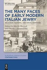 The Many Faces of Early Modern Italian Jewry: Religious, Cultural, and Social Identities