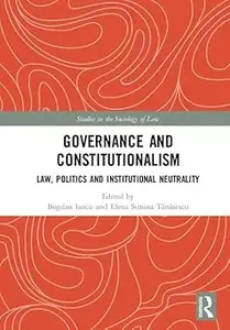 Governance and Constitutionalism: Law, Politics and Institutional Neutrality