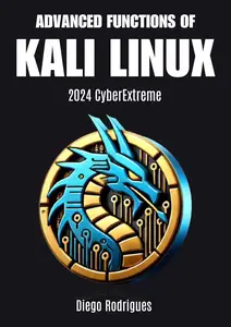 Advanced Functions of Kali Linux 2024 Cyber Extrema