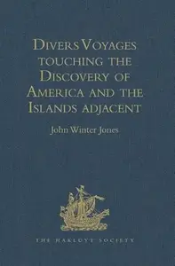 Divers Voyages touching the Discovery of America and the Islands adjacent