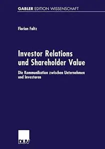 Investor Relations und Shareholder Value: Die Kommunikation zwischen Unternehmen und Investoren