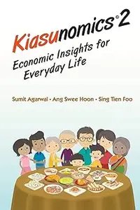 Kiasunomics©2: Economic Insights For Everyday Life