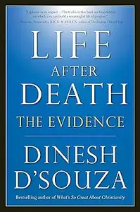 Life After Death: The Evidence