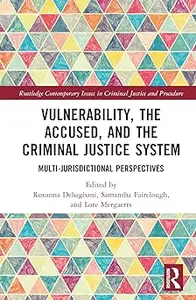 Vulnerability, the Accused, and the Criminal Justice System