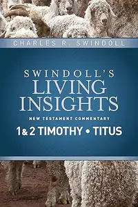 Insights on 1 & 2 Timothy, Titus (Swindoll's Living Insights New Testament Commentary)