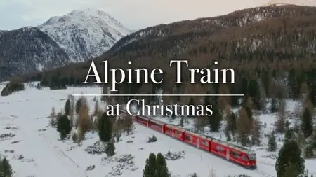 Channel 4 - Alpine Train at Christmas (2024)