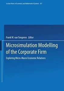 Microsimulation Modelling of the Corporate Firm: Exploring Micro-Macro Economic Relations