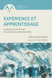 Bruno Bourassa, "Expérience et apprentissage: Analyser et transformer ses pratiques"