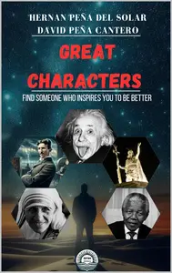 GREAT CHARACTERS : STORIES, ANECDOTES AND FAMOUS PHRASES FROM GREAT CHARACTERS