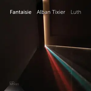Alban Tixier - Fantaisie (2025)