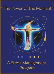 Dr. Harry Henshaw - The Power of the Moment: A Stress Management Program