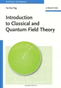 Introduction to Classical and Quantum Field Theory