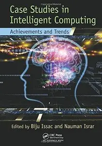 Case Studies in Intelligent Computing: Achievements and Trends