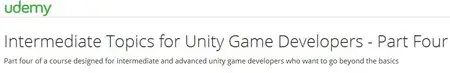 Intermediate Topics for Unity Game Developers - Part Four