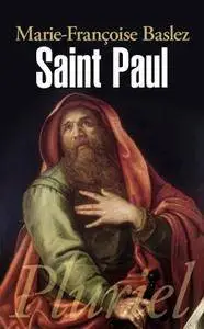 Marie-Françoise Baslez, "Saint Paul : Artisan d'un monde chrétien"