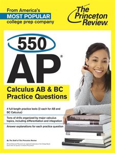 550 AP Calculus AB & BC Practice Questions (College Test Preparation)