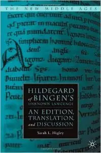 Hildegard of Bingen's Unknown Language by Sarah L. Higley [Repost]