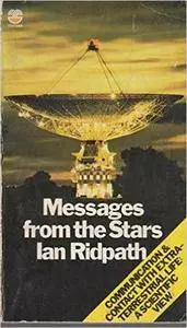 Ian Ridpath - Messages from the stars: Communication and contact with extra-terrestrial life