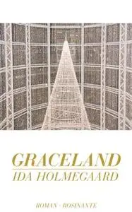 «Graceland» by Ida Holmegaard