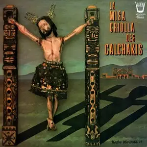 Los Calchakís - La Misa Criolla (LP / FLAC)