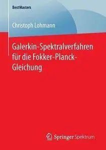 Galerkin-Spektralverfahren für die Fokker-Planck-Gleichung (BestMasters)