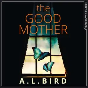 «The Good Mother» by A.L. Bird