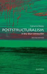 Poststructuralism: A Very Short Introduction (Very Short Introductions), 2nd Edition